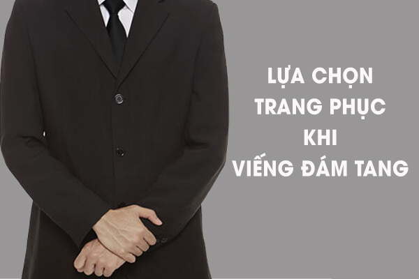 Đi đám 49 ngày nên mặc gì